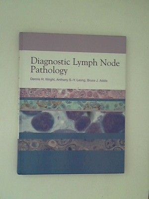Diagnostic Lymph Node Pathology. Wright, Dennis H., Bruce J. Addis and Anthony S