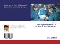 Rajesh Kumar | Role Of Orchidectomy In Metastatic Prostate Cancer | Taschenbuch