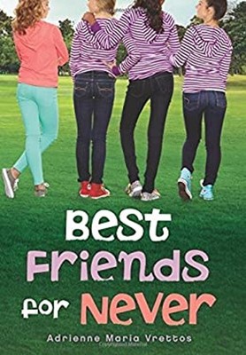 Best Friends for Never Hardcover Adrienne Maria Vrettos