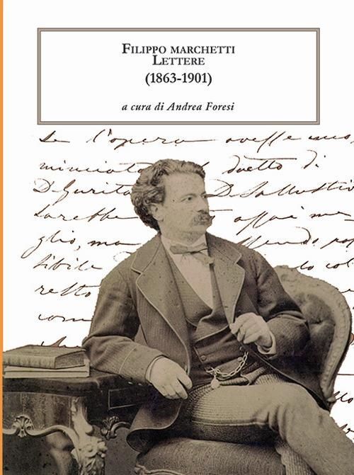 Libri Filippo Marchetti. Lettere (1863-1901)