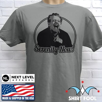 JERRY STILLER, FRANK COSTANZA ***SERENITY NOW*** T-SHIRT