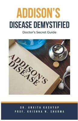 Ankita Kashyap Prof Addison's Disease Demystified Doc (Taschenbuch) (US IMPORT)
