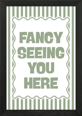 Fancy Seeing You Here Gerahmtes Wandbild Poster Leinwanddruck Bild