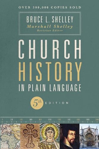 Bruce Shelley Church History in Plain Language, Fifth Edition (Paperback)