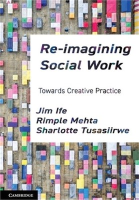 Re-Imagining Social Work: Towards Creative Practice (Paperback or Softback)
