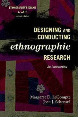 Designing and Conducting Ethnographic Research: An Introduction (Ethnogra - GOOD