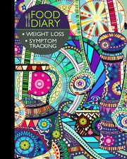 Food Diary: Journal and Planner to log Diet, with a Calorie Counter A soft ...