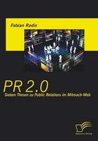 Pr 2.0: Sieben Thesen Zu Public Relations Im Mitmach-Web Fabian Radix