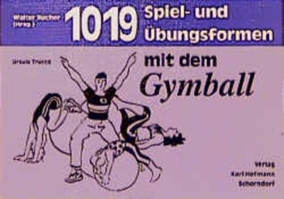 1019 Spiel- und Übungsformen mit dem Gymball Trucco, Ursula: