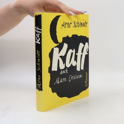 Kaff auch Mare Crisium  |  Arno Schmidt