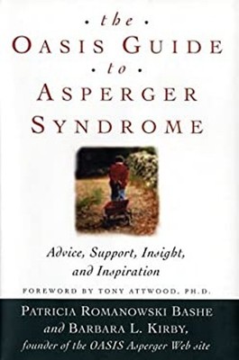 The Oasis Guide to Asperger Syndrome : Advice, Support, Insights