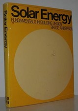 SOLAR ENERGY: FUNDAMENTALS IN BUILDING DESIGN By Bruce Anderson - Hardcover *VG*