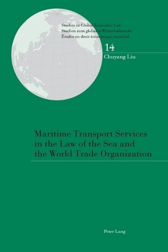 Maritime Transport Services in the Law of the Sea and the Wor... - 9783034300995