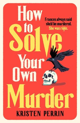 Kristen Perrin | How To Solve Your Own Murder | Taschenbuch | Englisch (2024)