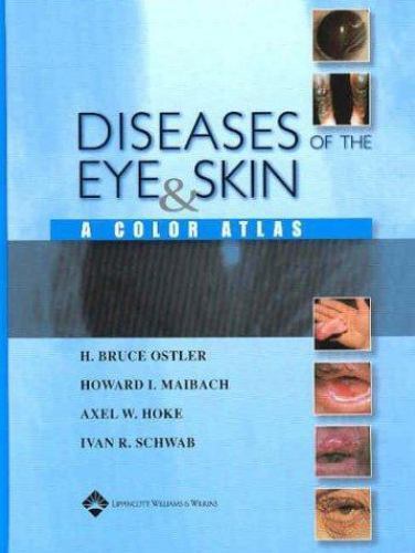 Diseases of the Eye and Skin : A Color Atlas by Howard I. Maibach, Axel ...