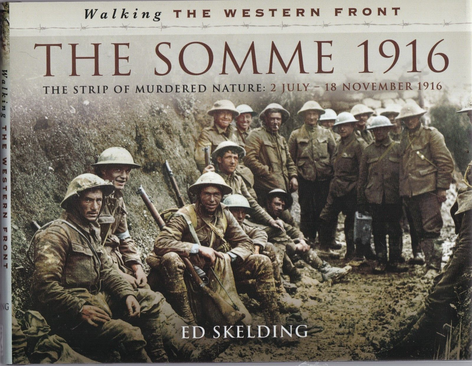 Walking the Western Front: The Somme in Pictures - 2nd July 1916 - November 1916