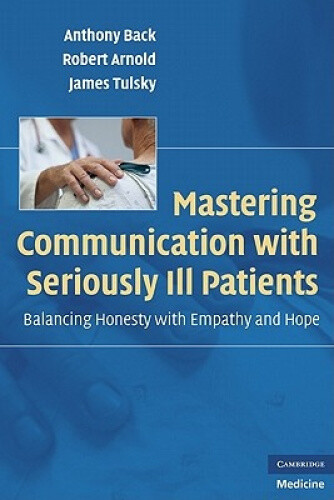 Mastering Communication with Seriously Ill Patients: Balancing Honesty with