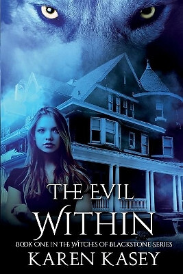 The Evil Within: Book One in the Witches of Blackstone Series By Karen Kasey ...