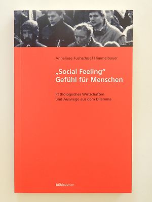 Social Feeling Gefühl für Menschen Anneliese Fuchs Josef Himmelbauer