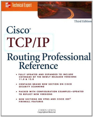 Cisco TCP/IP Routing Professional Reference (McGraw-Hill... - Lewis, Chris