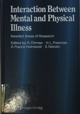 Interaction Between Mental and Physical Illness: Needed Areas of Research. Öhman