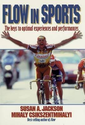 [Flow in Sports] [Author: Csikszentmihalyi, Mihaly] [May, 1999]
