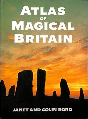 Atlas of Magical Britain - Bord, Janet