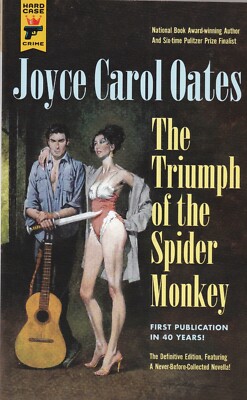 THE TRIUMPH OF THE SPIDER MONKEY by JOYCE CAROL OATES - PB BOOK -9781785656774