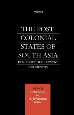 NA - Post-Colonial States of South Asia   Democracy Development and I - X555z
