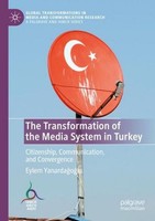 The Transformation Of The Media System In Turkey Eylem Yanarda¿O¿Lu