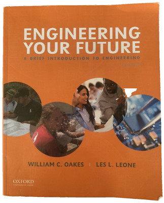 Engineering Your Future : A Brief Introduction to Engineering by Les Leone...