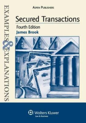 Secured Transactions: Examples & Explanations, James Brook Book