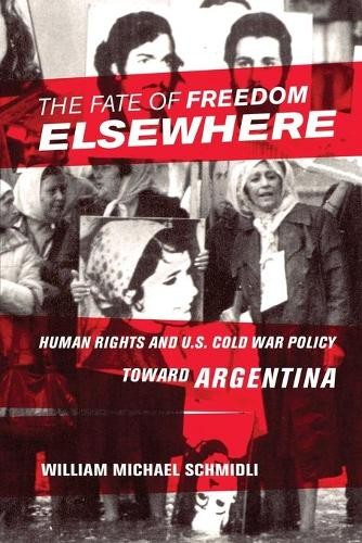 The Fate of Freedom Elsewhere – Human Rights and U.S. Cold War Policy toward Ar…