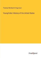 Young Folks' History Of The United States Thomas Wentworth Higginson