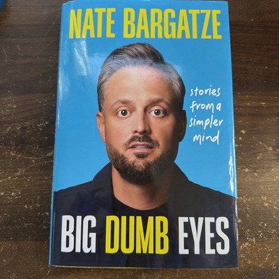 Big Dumb Eyes : Stories from a Simpler Mind by Nate Bargatze (2025, Hardcover)