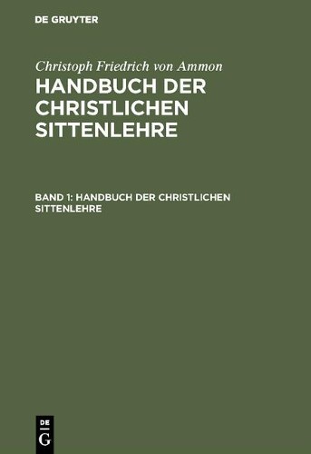 Christoph Friedrich Von Ammon Handbuch der christlichen Sittenlehre (Hardback)Another great item from Rarewaves USA | Free delivery!
