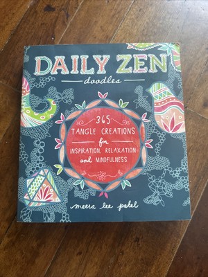 Daily Zen Doodles : 365 Tangle Creations for Inspiration, Relaxation and Joy by