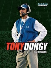 Tony Dungy (Sports Heroes and Legends) by Matt Doeden