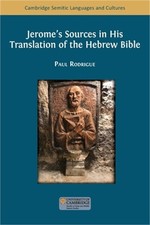 Jerome's Sources in His Translation of the Hebrew Bible (Paperback or Softback)