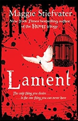 Lament : The Faerie Queen's Deception Maggie Stiefvater
