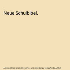 Neue Schulbibel.