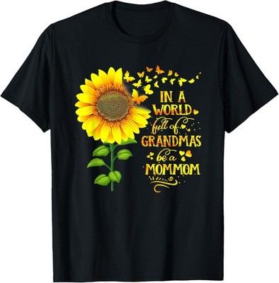 In A World Full Of Grandmas Be A Mommom Mother's Day T-Shirt