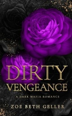 Zoe Beth Geller Dirty Vengeance a Dark Mafia Romance (Paperback) (UK IMPORT)