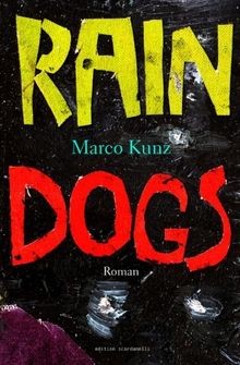 Rain Dogs: Roman von Kunz, Marco | Buch | Zustand gut