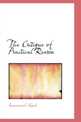 Kant - Critique of Practical Reason - New hardback or cased book - 21 - X555z
