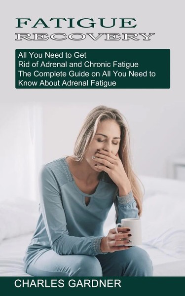 Charles Gardner | Fatigue Recovery | Taschenbuch | Englisch (2021) | Andrew Zen-image