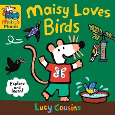 Maisy Loves Birds: A Maisy's Planet Book: A Maisy's Planet Book (Educational Boa