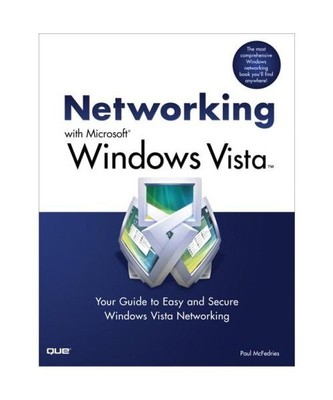 Networking with Microsoft Windows Vista: Your Guide to Easy and Secure Windows V