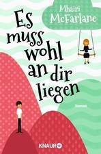 Es muss wohl an dir liegen von Mhairi McFarlane ( Taschenbuch)