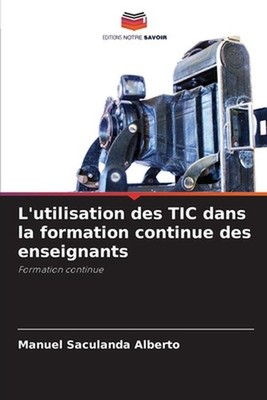 L'utilisation des TIC dans la formation continue des enseignants by Manuel Sacul